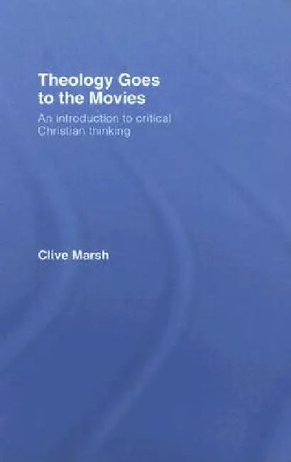 Buy Theology Goes to the Movies (English, Clive Marsh) Online at Best Price - BookBajar