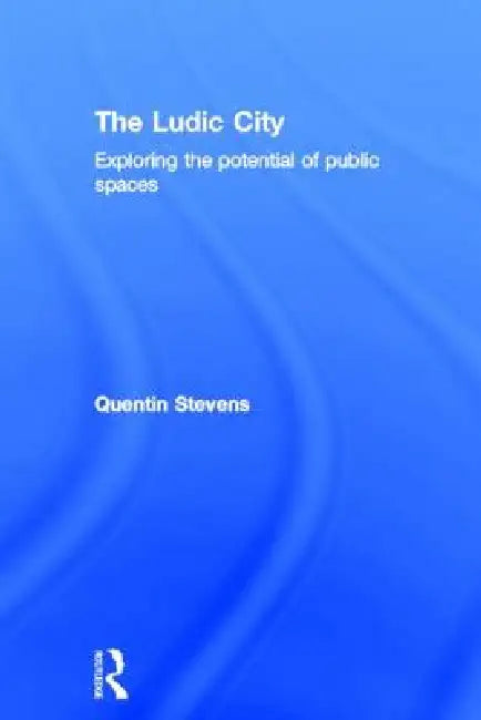 Buy The Ludic City (English, Quentin Stevens) Online at Best Price - BookBajar