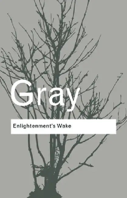Buy Enlightenment's Wake (English, John Gray) Online at Best Price - BookBajar