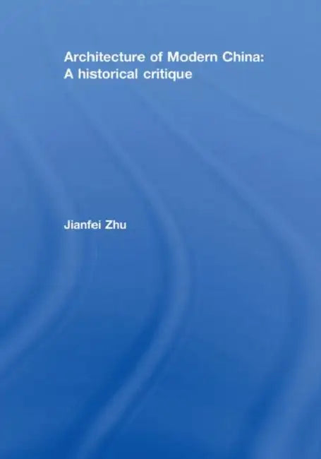 Buy Architecture of Modern China (English, Jianfei Zhu) Online at Best Price - BookBajar