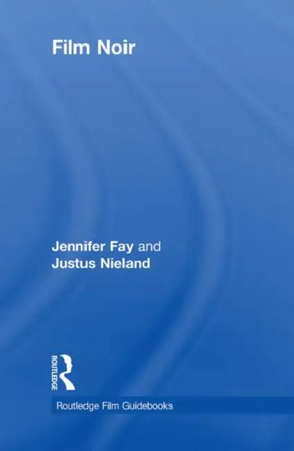 Buy Film Noir (English, Jennifer Fay | Justus Nieland) Online at Best Price - BookBajar
