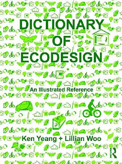 Buy Dictionary of Ecodesign (English, Ken Yeang | Lillian Woo) Online at Best Price - BookBajar