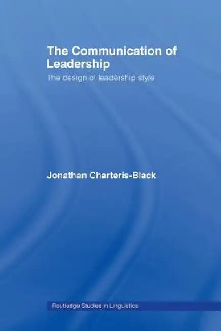 Buy The Communication of Leadership (English, Jonathan Charteris-Black) Online at Best Price - BookBajar