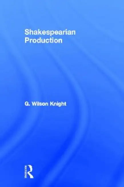 Buy Shakespearian Production (English, G. Wilson Knight) Online at Best Price - BookBajar