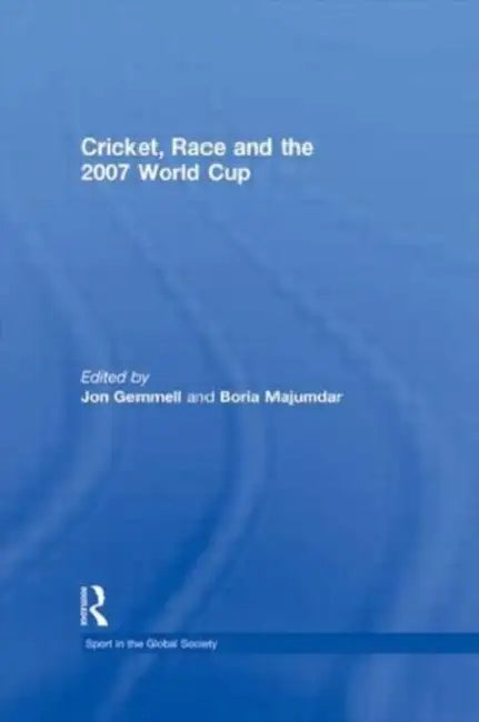 Buy Cricket, Race and the 2007 World Cup (English, Boria Majumdar) Online at Best Price - BookBajar