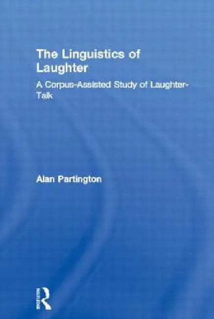 Buy The Linguistics of Laughter (English, Alan Partington) Online at Best Price - BookBajar
