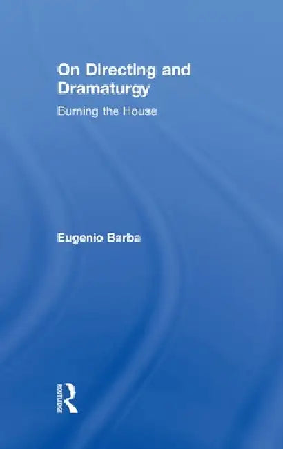 Buy On Directing and Dramaturgy (English, Eugenio Barba) Online at Best Price - BookBajar