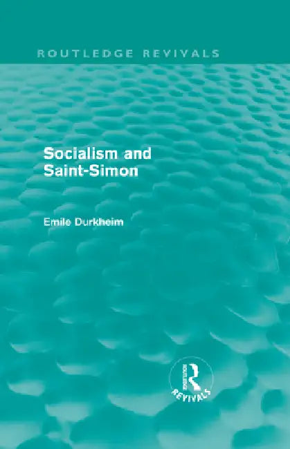 Buy Socialism and Saint-Simon (Routledge Revivals) (English, Emile Durkheim) Online at Best Price - BookBajar