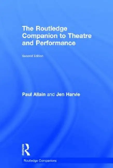 Buy The Routledge Companion to Theatre and Performance (English, Paul Allain | Jen Harvie) Online at Best Price - BookBajar