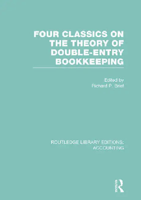 Buy Four Classics on the Theory of Double-Entry Bookkeeping (Rle Accounting) (English, Brief Richard) Online at Best Price - BookBajar