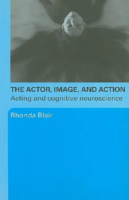 Buy The Actor, Image, and Action (English, Rhonda Blair) Online at Best Price - BookBajar