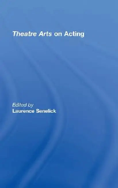 Buy Theatre Arts on Acting (English, Laurence Senelick) Online at Best Price - BookBajar