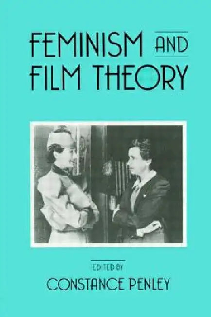 Buy Feminism and Film Theory (English, Constance Penley) Online at Best Price - BookBajar