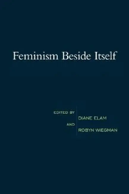 Buy Feminism Beside Itself (English, Diane Elam) Online at Best Price - BookBajar