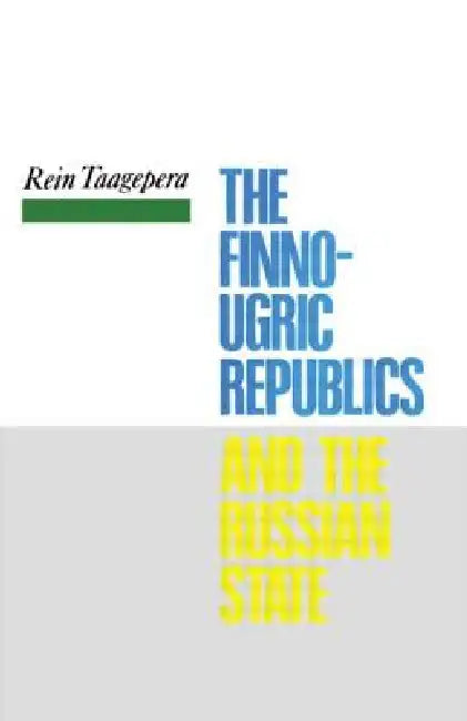 Buy The Finno-Ugric Republics and the Russian State (English, Rein Taagepera) Online at Best Price - BookBajar
