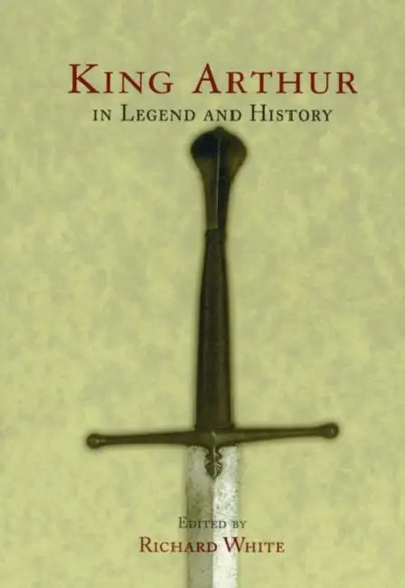 Buy King Arthur In Legend and History (English, Richard White) Online at Best Price - BookBajar