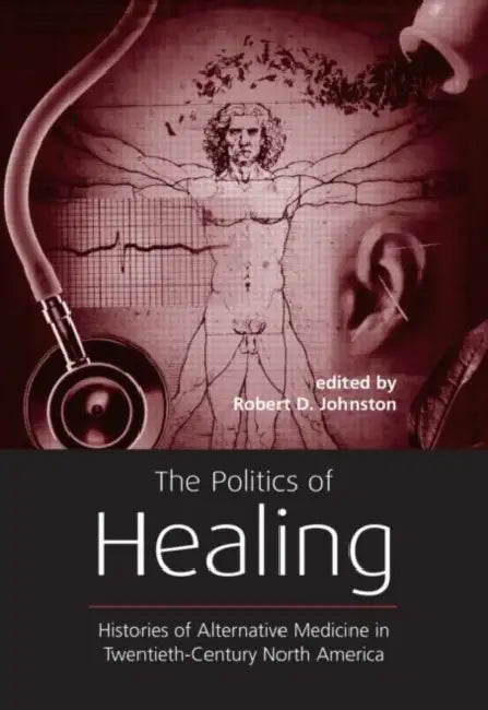 Buy The Politics of Healing (English, Robert D. Johnston) Online at Best Price - BookBajar