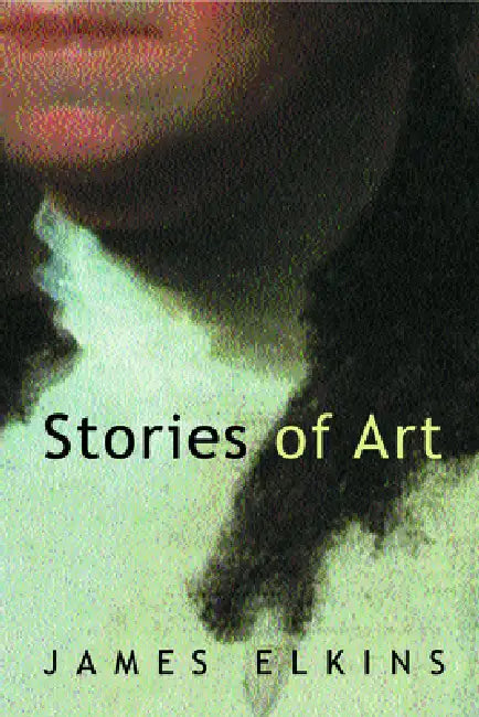 Buy Stories of Art (English, James Elkins) Online at Best Price - BookBajar