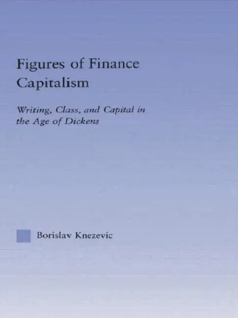 Buy Figures of Finance Capitalism (English, Borislav Knezevic) Online at Best Price - BookBajar