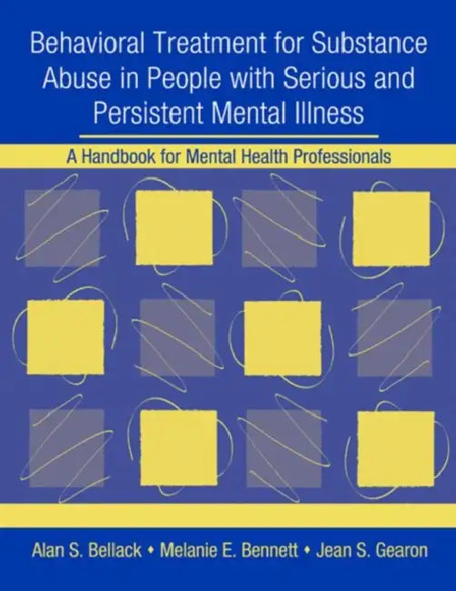 Buy Behavioral Treatment for Substance Abuse in People with Serious and Persistent Mental Illness (English, Alan S. Bellack) Online at Best Price - BookBajar