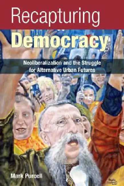 Buy Recapturing Democracy (English, Mark Purcell) Online at Best Price - BookBajar