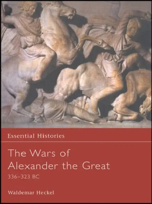 Buy The Wars of Alexander the Great (English, Heckel Waldemar) Online at Best Price - BookBajar