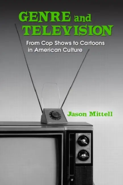 Buy Genre and Television (English, Jason Mittell) Online at Best Price - BookBajar