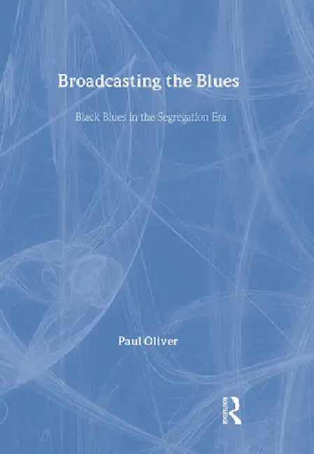 Buy Broadcasting the Blues (English, Paul Oliver) Online at Best Price - BookBajar