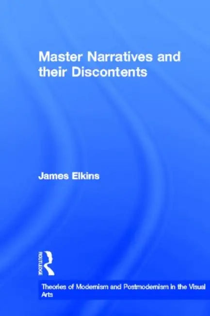 Buy Master Narratives and their Discontents (English, James Elkins) Online at Best Price - BookBajar