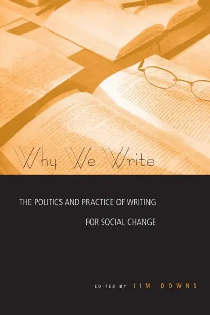 Buy Why We Write (English, Jim Downs) Online at Best Price - BookBajar