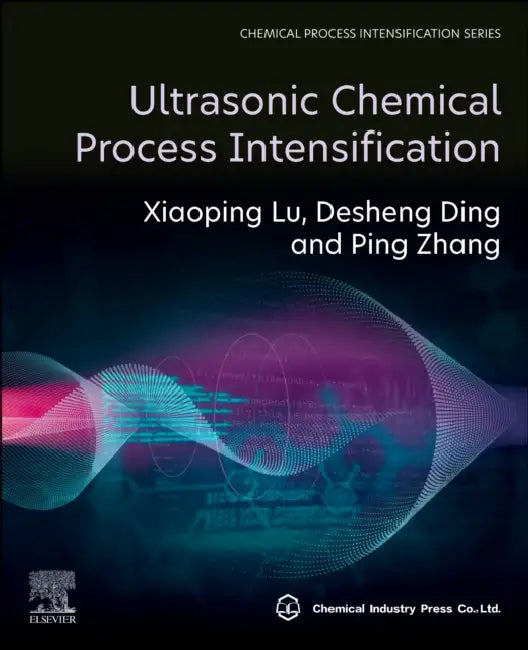 Buy Ultrasonic Chemical Process Intensification (English, Xiaoping Lu | Desheng Ding | Ping Zhang) Online at Best Price - BookBajar