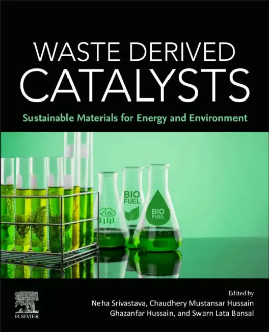 Buy Waste Derived Catalysts (English, Chaudhery Mustansar Hussain | Neha Srivastava | Chaudhery Ghazanfar Hussain) Online at Best Price - BookBajar