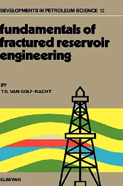 Buy Fundamentals of Fractured Reservoir Engineering (English, T. D. Van Golf-Racht) Online at Best Price - BookBajar