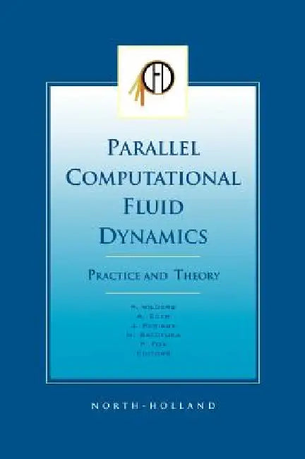 Buy Parallel Computational Fluid Dynamics 2001, Practice and Theory (English, P. Wilders | P. Fox | A. Ecer) Online at Best Price - BookBajar