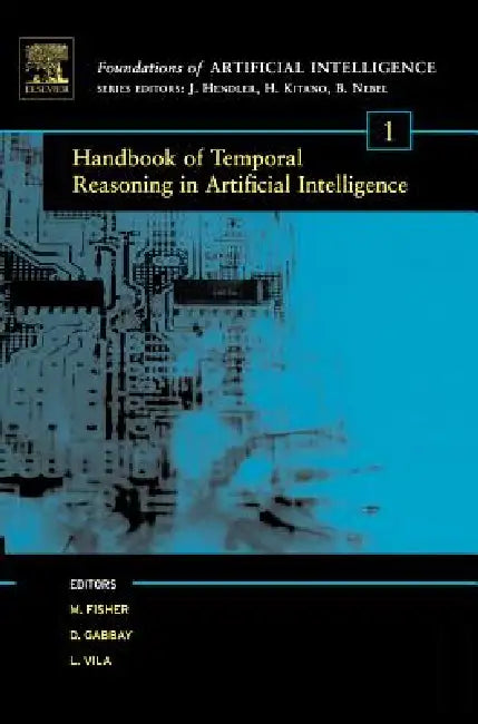 Buy Handbook of Temporal Reasoning in Artificial Intelligence (English, Michael David Fisher | Dov M. Gabbay | Lluis Vila) Online at Best Price - BookBajar