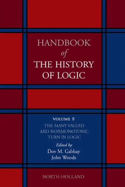 Buy The Many Valued and Nonmonotonic Turn in Logic (English, Dov M. Gabbay | John Woods) Online at Best Price - BookBajar