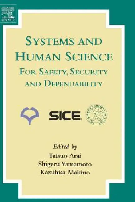 Buy Systems and Human Science - For Safety, Security and Dependability (English, Shigeru Yamamoto | Kazuhisa Makino | Tatsuo Arai) Online at Best Price - BookBajar