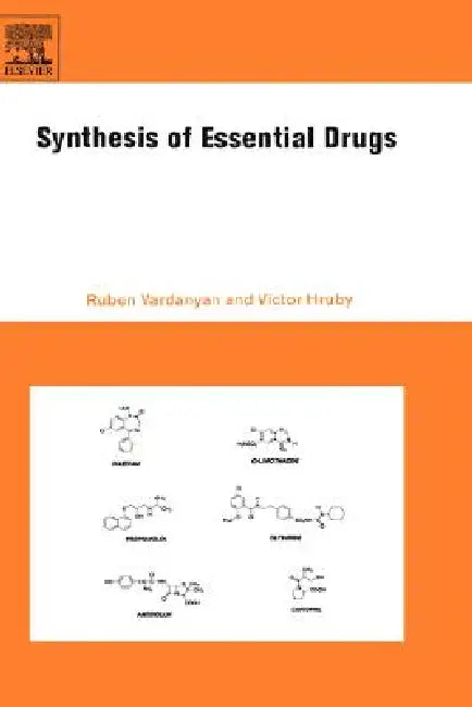 Buy Synthesis of Essential Drugs (English, Ruben Vardanyan | Victor Hruby) Online at Best Price - BookBajar