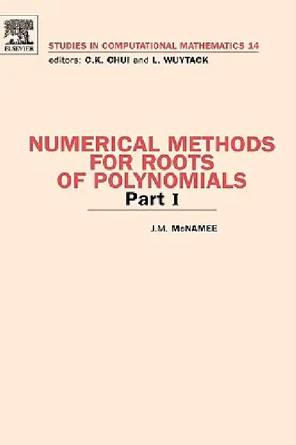 Buy Numerical Methods for Roots of Polynomials - Part I (English, J. M. McNamee) Online at Best Price - BookBajar