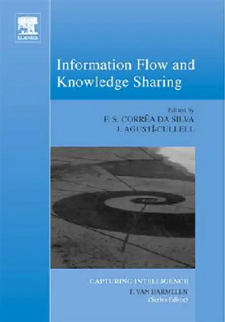 Buy Information Flow and Knowledge Sharing (English, Flavio Soares Correa Da Silva | Jaume Agusti-Cullell | Mary E. James) Online at Best Price - BookBajar
