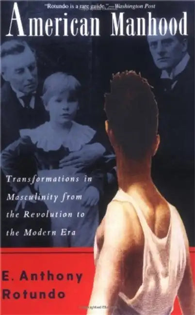 Buy American Manhood (English, E. Anthony Rotundo) Online at Best Price - BookBajar