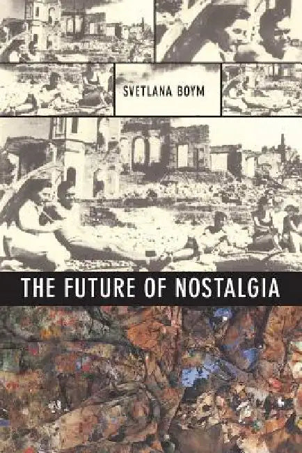 Buy The Future of Nostalgia (English, Svetlana Boym) Online at Best Price - BookBajar