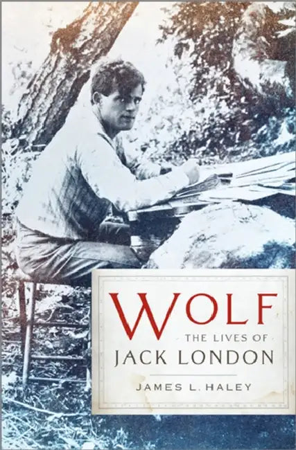 Buy Wolf: The Lives of Jack London (English, James L. Haley) Online at Best Price - BookBajar