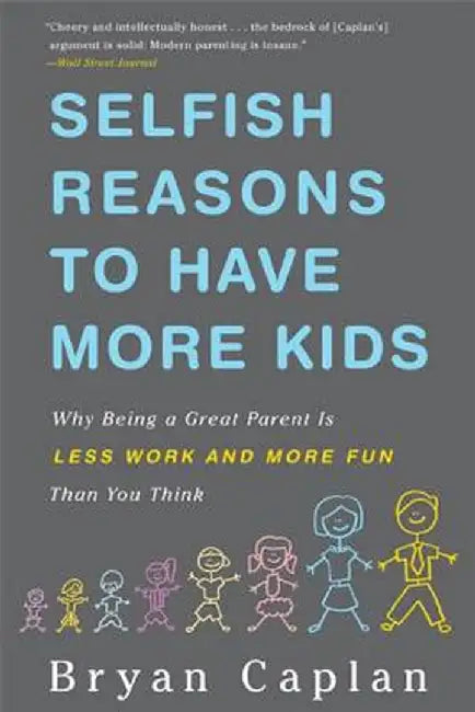 Buy Selfish Reasons to Have More Kids (English, Bryan Caplan) Online at Best Price - BookBajar
