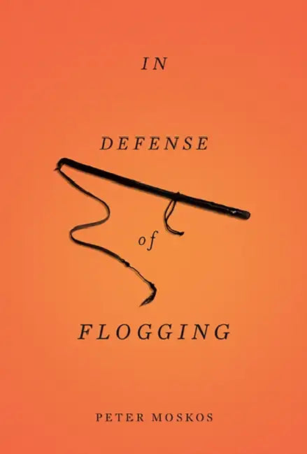 Buy In Defense of Flogging (English, Peter Moskos) Online at Best Price - BookBajar