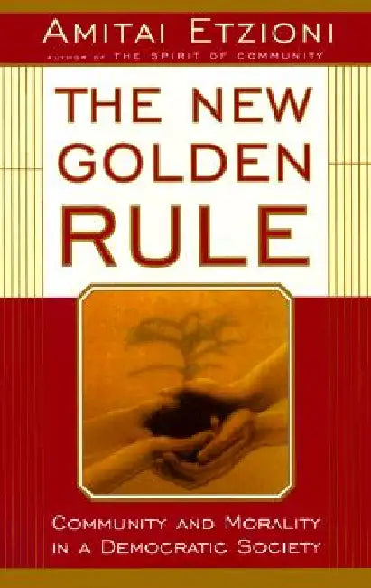 Buy The New Golden Rule (English, Amitai Etzioni) Online at Best Price - BookBajar