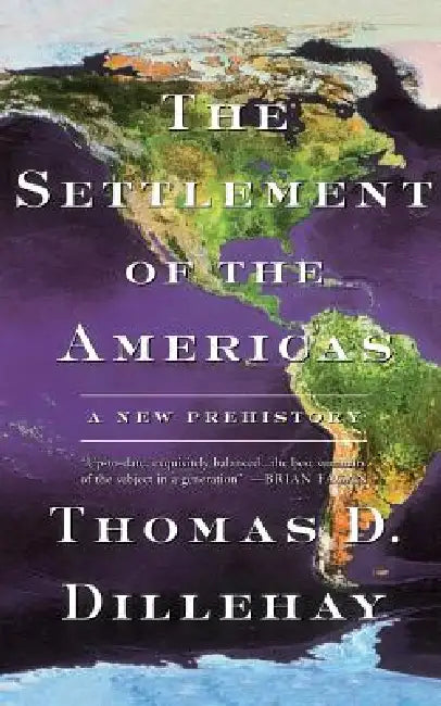 Buy The Settlement of the Americas (English, Thomas D. Dillehay) Online at Best Price - BookBajar
