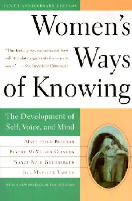 Buy Women's Ways of Knowing (10th Anniversary Edition) (English, Mary Field Belenky | Blythe McVicker Clinchy | Nancy Rule Goldberger) Online at Best Price - BookBajar