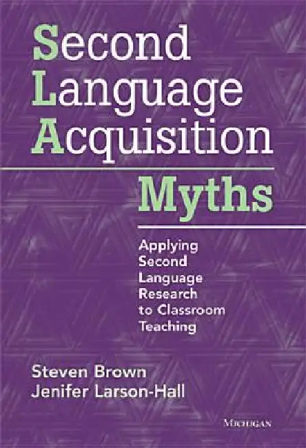 Buy Second Language Acquisition Myths (English, Steven Brown) Online at Best Price - BookBajar