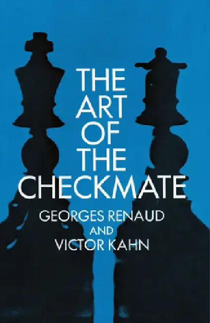 Buy The Art of the Checkmate (English, Georges Renaud | Victor Kahn) Online at Best Price - BookBajar